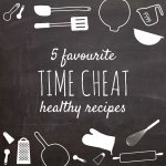 5 time cheat healthy recipes - Lucy Lettersmith